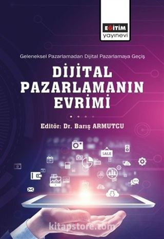 Geleneksel Pazarlamadan Dijital Pazarlamaya Geçiş Dijital Pazarlamanın Evrimi