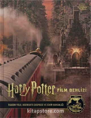 Harry Potter Film Dehlizi Kitap 2: Diagon Yolu, Hogwarts Ekspresi ve Sihir Bakanlığı ( Ciltli)