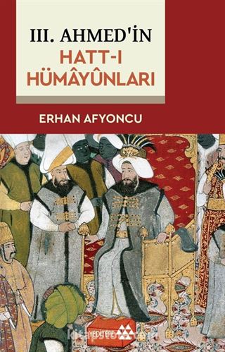 III. Ahmed'in Hatt-ı Hümayûnları