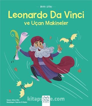 Mini Dahi Leonardo Da Vinci ve Uçan Makineler