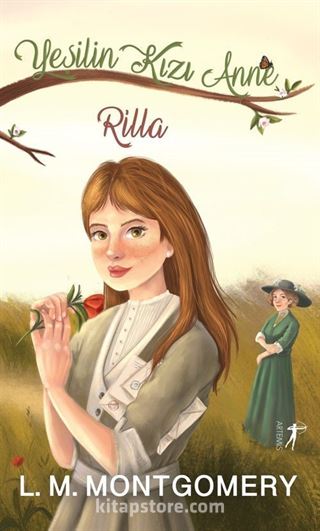 Yeşilin Kızı Anne 8: Rilla (Ciltli)