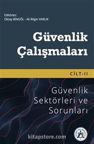 Güvenlik Çalışmaları Cilt II - Güvenlik Sektörleri ve Sorunları