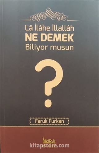 La İlahe İllallah Ne Demek Biliyor musun?