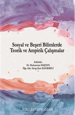 Sosyal ve Beşeri Bilimlerde Teorik ve Ampirik Çalışmalar