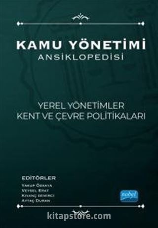 Kamu Yönetimi Ansiklopedisi / Yerel Yönetimler Kent ve Çevre Politikaları