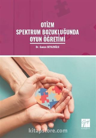 Otizm Spektrum Bozukluğunda Oyun Öğretimi