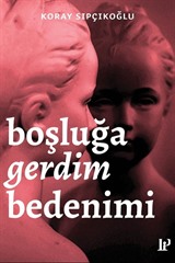 Boşluğa Gerdim Bedenimi