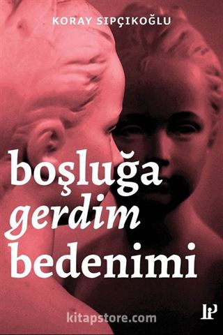 Boşluğa Gerdim Bedenimi