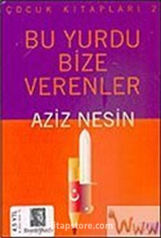 Bu Yurdu Bize Verenler (Çocuk Kitapları 2)