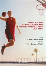 Kafein Alımının 3x3 Basketbolcuların Fiziksel Performansına Akut Etkisi