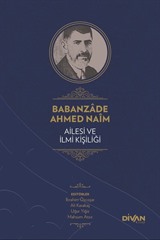 Babanzade Ahmed Naim Ailesi ve İlmi Kişiliği (Karton Kapak)