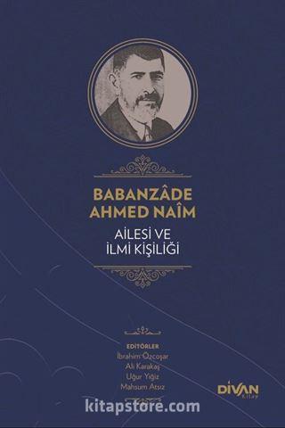 Babanzade Ahmed Naim Ailesi ve İlmi Kişiliği (Karton Kapak)