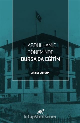 II. Abdülhamid Döneminde Bursa'da Eğitim