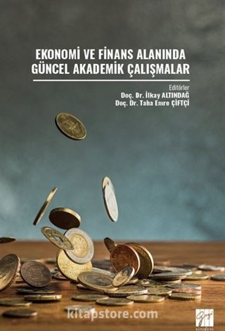 Ekonomi ve Finans Alanında Güncel Akademik Çalışmalar