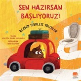 Sen Hazırsan Başlıyoruz! Bezden Tuvalete Yolculuk