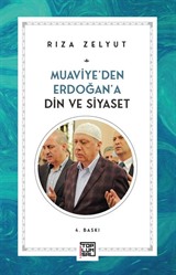 Muaviye'den Erdoğan'a Din ve Siyaset