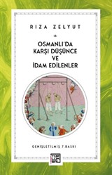 Osmanlı'da Karşı Düşünce ve İdam Edilenler