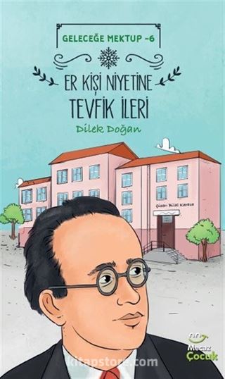 Geleceğe Mektup 6 / Er Kişi Niyetine Tevfik İleri