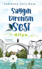 Saygın Direnişin Sesi : Aliya