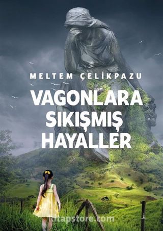 Vagonlara Sıkışmış Hayaller