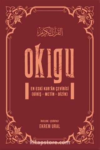 Okıgu - En Eski Kur'an Çevirisi (Giriş - Metin - Dizin)