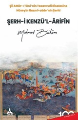 Şii Attar-ı Tuni'nin Tasavvufi Risalesine Hüseyin Nazmi-Zade'nin Şerhi Şerh-i Kenzü'l-Arifin