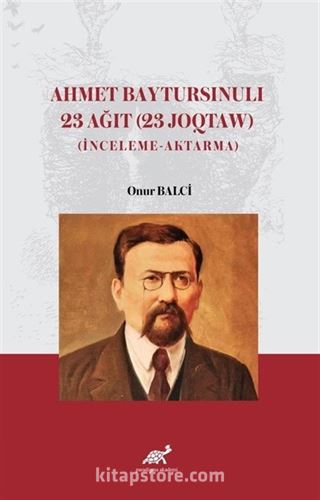 Ahmet Baytursınulı 23 Ağıt (23 Joqtaw) (İnceleme-Aktarma)