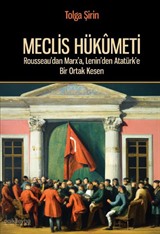 Meclis Hükümeti - Rousseau'dan Marx'a, Lenin'den Atatürk'e Bir Ortak Kesen