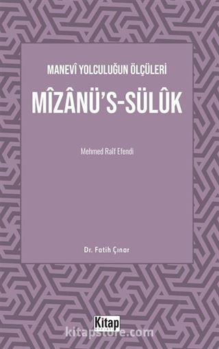 Manevî Yolculuğun Ölçüleri Mîzanü's-Sülûk Mehmed Raif Efendi