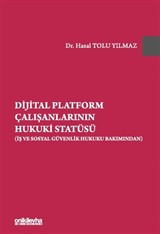 Dijital Platform Çalışanlarının Hukuki Statüsü (İş ve Sosyal Güvenlik Hukuku Bakımından)