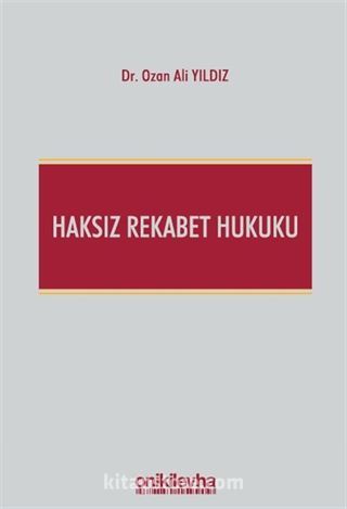 Haksız Rekabet Hukuku (Türk Ticaret Kanunu m. 54-63 Şerhi)