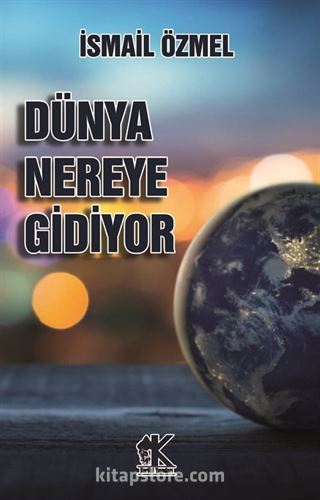 Dünya Nereye Gidiyor