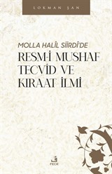 Molla Halîl Siirdî'de Resm-i Mushaf Tecvîd ve Kıraat İlmi