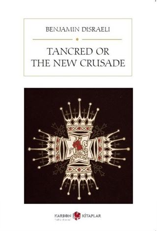 Tancred or The New Crusade