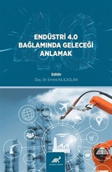 Endüstri̇ 4.0 Bağlamında Geleceği̇ Anlamak