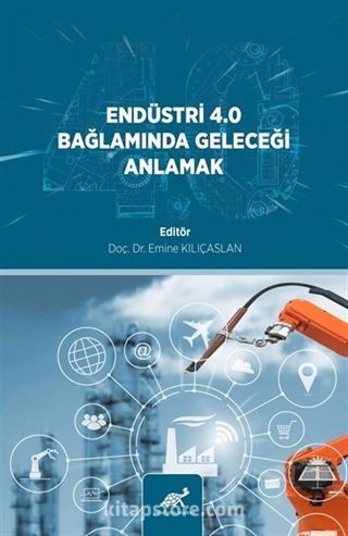 Endüstri̇ 4.0 Bağlamında Geleceği̇ Anlamak