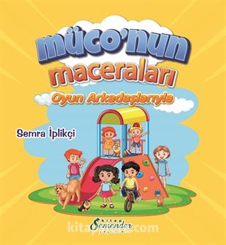 Müconun Maceraları / Oyun Arkadaşlarıyla