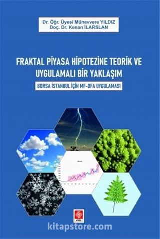 Fraktal Piyasa Hipotezine Teorik ve Uygulamalı Bir Yaklaşım Borsa İstanbul İçin Mf-Dfa Uygulaması