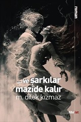 Ve Şarkılar Mazide Kalır