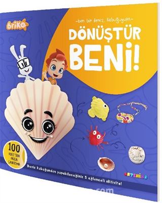 Briko Dönüştür Beni! / Ben Bir Deniz Kabuğuyum