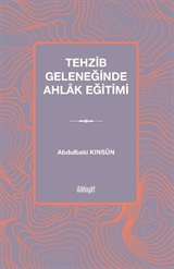 Tehzib Geleneğinde Ahlak Eğitimi