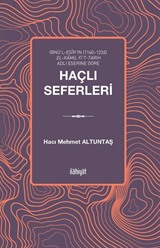 İbnü'l-Esîr'in (11601232) el-Kamil fi't-Tarih Adlı Eserine Göre Haçlı Seferleri