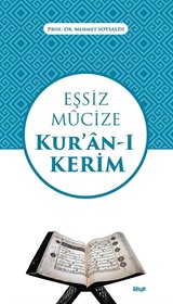 Eşsiz Mûcize Kur'an-ı Kerim