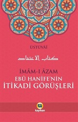 İmam-ı Azam Ebu Hanife'nin İtikadi Görüşleri