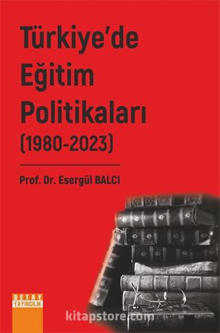 Türkiye'de Eğitim Politikaları II. Cilt (1980-2023)