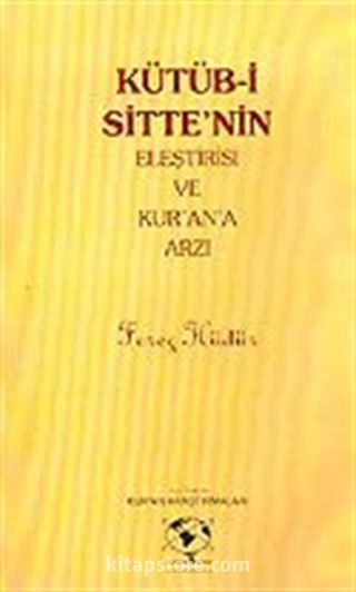 Kütüb- i Sitte' nin Eleştirisi ve Kur' an' a Arzı