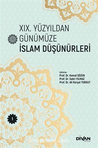 XIX. Yüzyıldan Günümüze İslam Düşünürleri (Cilt 1)