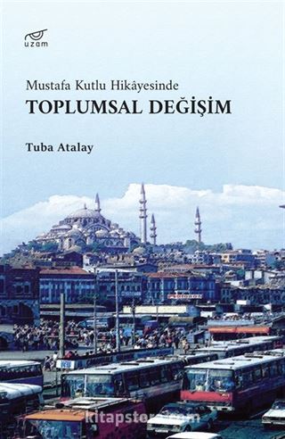 Mustafa Kutlu Hikayesinde Toplumsal Değişim