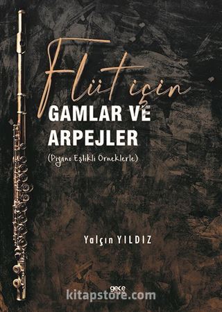 Flüt için Gamlar ve Arpejler (Piyano Eşlikli örneklerle)