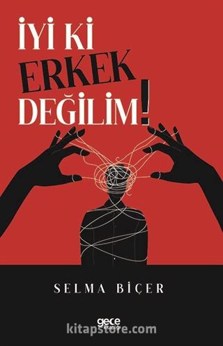 İyi ki Erkek Değilim!